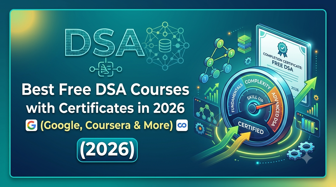 Best Free DSA Courses with Certificates in 2026 (Google, Coursera & More)